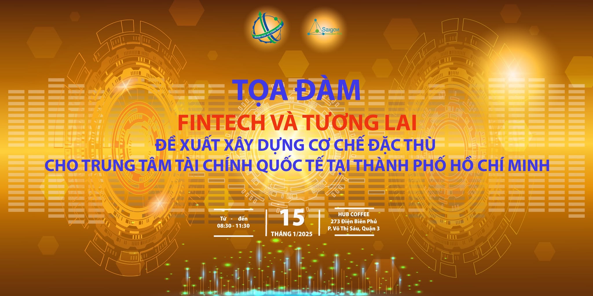 Tọa đàm "Fintech & Tương Lai: Đề xuất Xây Dựng Cơ Chế Đặc Thù Cho Trung Tâm Tài Chính Quốc Tế tại Thành phố Hồ Chí Minh".